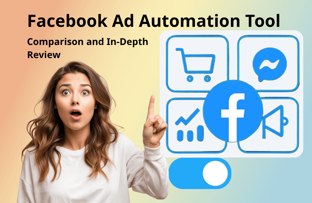 Công cụ tự động hóa quảng cáo trên Facebook tốt nhất: So sánh và đánh giá chuyên sâu