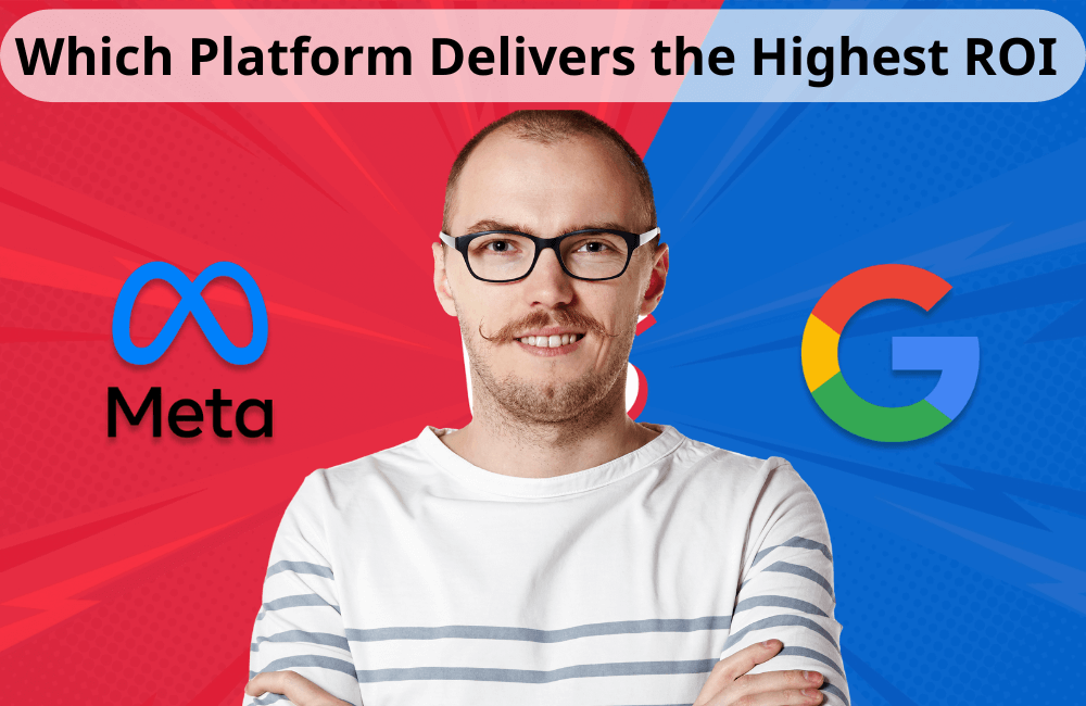 Facebook Ads vs Google Ads: Nền tảng nào mang lại ROI cao nhất vào năm 2025?