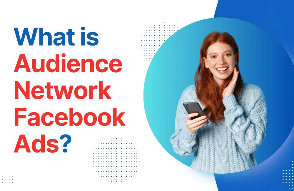 Quảng cáo Facebook trên Audience Network là gì?