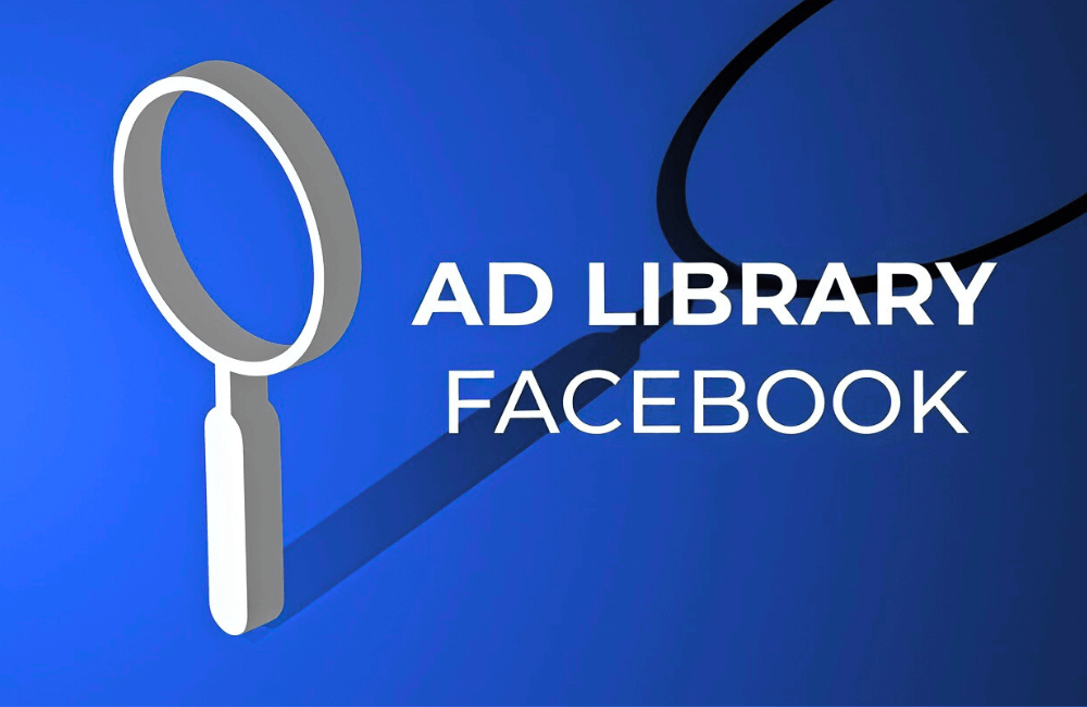 Tại sao Facebook cho ra mắt tính năng Ad Library để hỗ trợ nhà quảng cáo?
