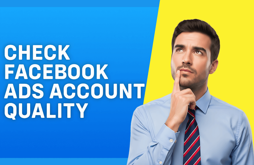 Hướng dẫn kiểm tra chất lượng tài khoản quảng cáo Facebook năm 2026